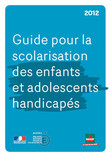 Couverture_Guide_pour_la_scolarisation_des_enfants_et_adolescents_handicapes_2012_211521_223045.27